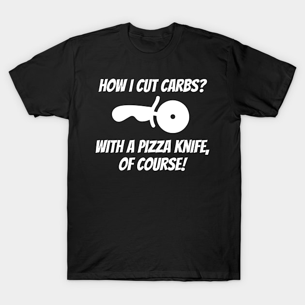 How I Cut Carbs Funny Training Workout T-shirt T-Shirt by MikeMiz